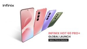 Infinix Hot 60 Pro+ Global Launch – Specs, Price & Features